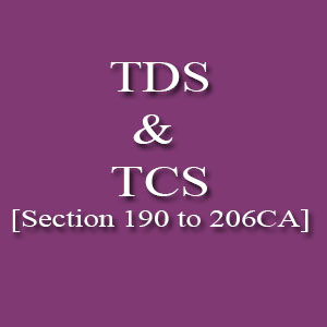 Deduction and Collection of Tax at Source ( TDS & TCS)